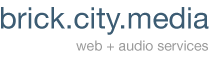 brick.city.media - web + audio services